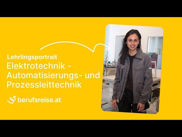 berufsreise.at präsentiert: Lehrberuf Elektrotechnik - Automatisierungs- und Prozessleittechnik