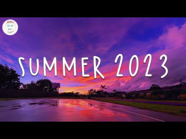 Summer 2023 playlist  Best summer songs 2023 ~ Summer vibes 2023