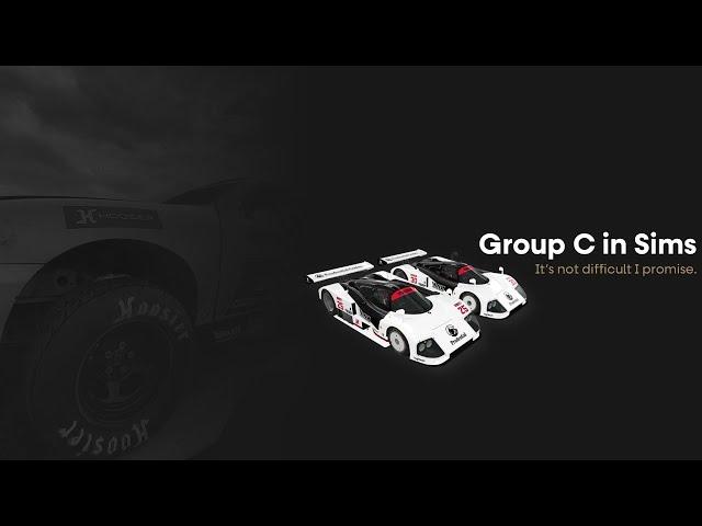 Group C in Racing Sims | It's Not Difficult I Promise