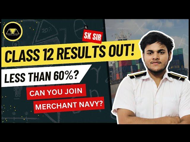 LESS THAN 60% IN CLASS 12?  How to Join Merchant Navy? | BUDDING MARINERS