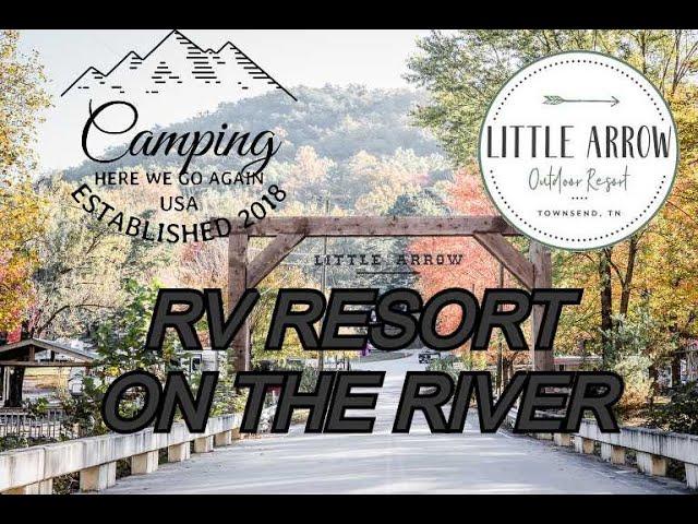 Little Arrow Outdoor (RV) Resort in Townsend, Tennessee campground review