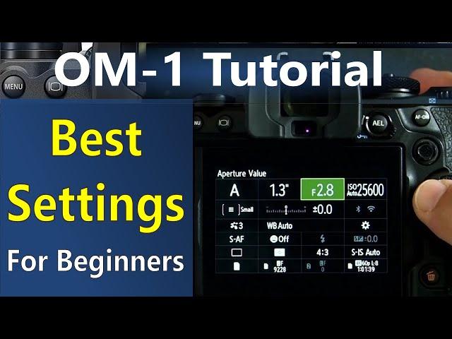 OM Systems OM-1: Best Settings for Beginners - Step by Step Tutorial ep.371