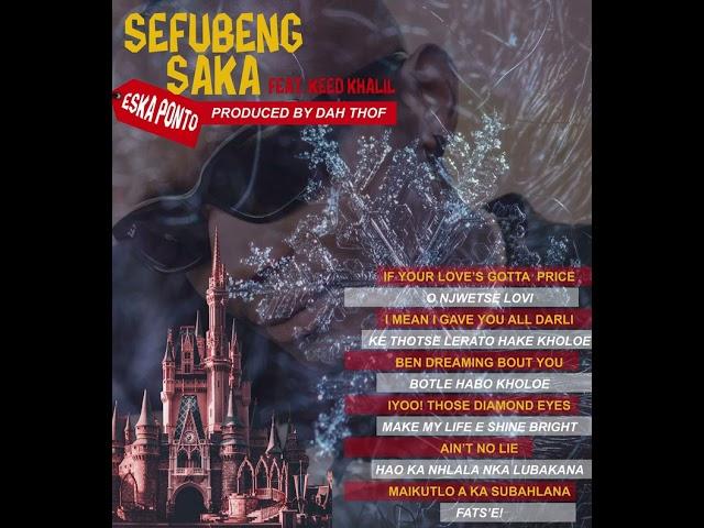 Sefubeng Saka ft Keed Khalil Prod by Dah Thof