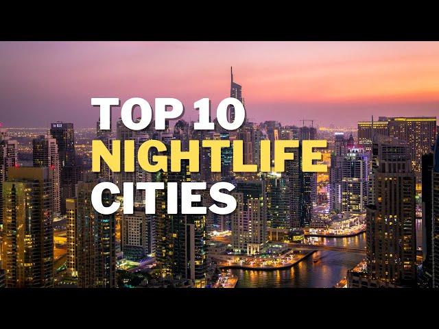 Top 10 Cities with the Best Nightlife in the World - Travel Guide