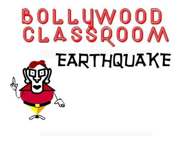 Bollywood Classroom-  Earthquake-  Episode9