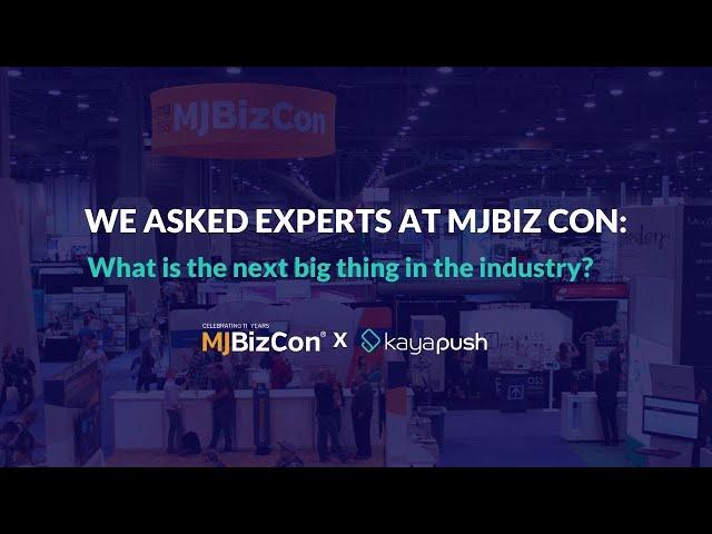 KayaPush X MJBizCon 2021 | What's the next "big thing" in the industry?