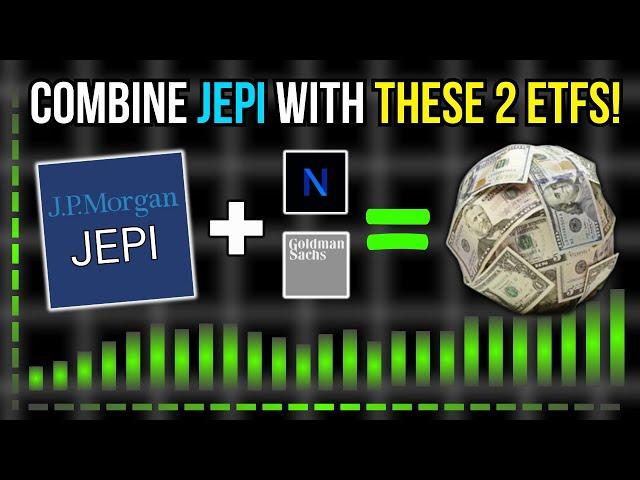 Combine JEPI ETF With These TWO High-Yield ETFs For HUGE Dividends!