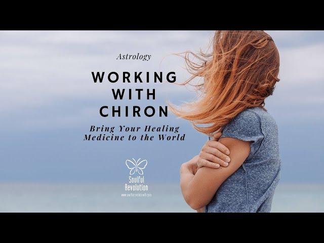 PODCAST EPISODE : Working With Chiron - Bring Your Healing Medicine To The World