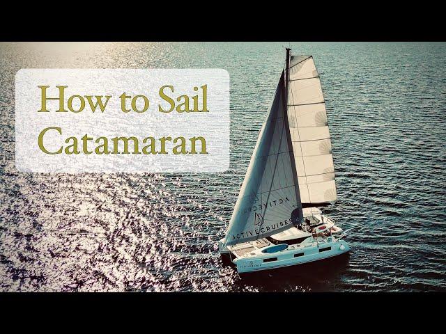 How to Sail a Catamaran - 5