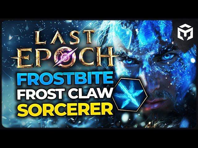 Last Epoch 1.1 - Frostbite Frost Claw Sorcerer - Maxroll Build Guide by @BinaQc