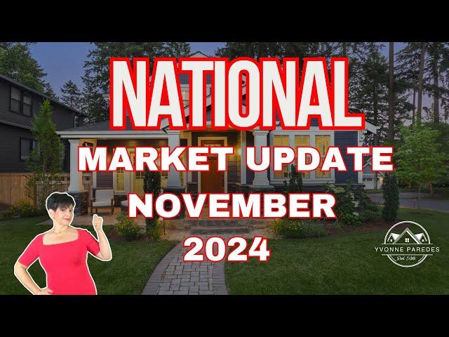 National Market Update | November 2024 | Yvonne Paredes