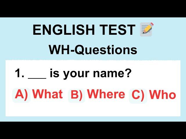 English Test: WH-Questions – WH- Questions Practice Quiz #englishgrammar