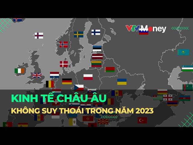 Kinh tế châu Âu không suy thoái năm 2023 | VTVMoney #kinhtechauau #suythoaikinhte #vtvmoney