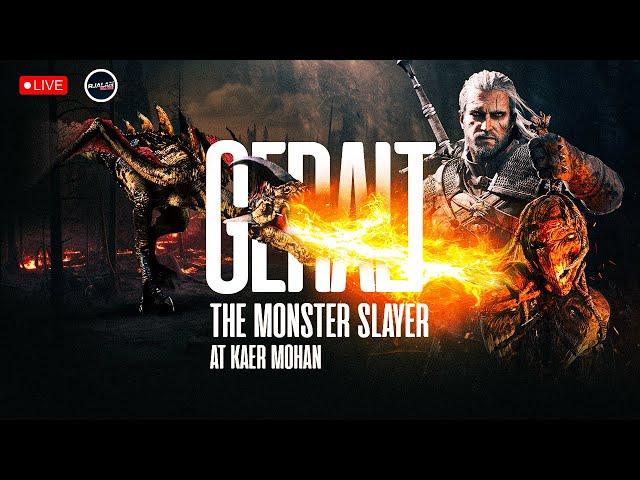 LIVE - GERALT SLAYING THE MONSTERS | THE WITCHER 3 - WILD HUNT | RJALANISLIVE