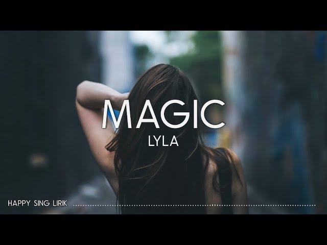 Lyla - Magic (Lirik)