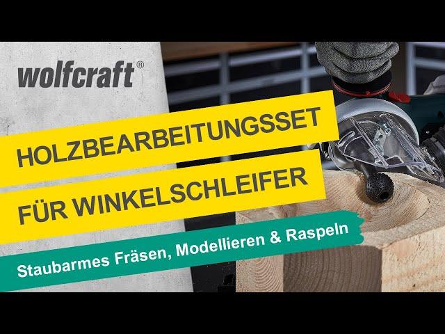 Holzbearbeitungsset für Winkelschleifer: Fräsen, Modellieren und Raspeln von Holz | wolfcraft