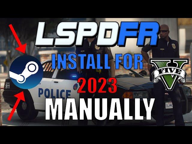 How To Install LSPDFR Manually 2023 | STEAM USERS ONLY |