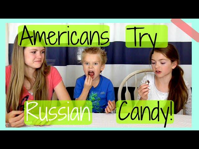 Americans Try Russian Candy!