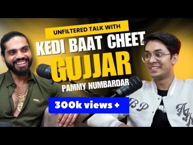 Unfiltered talk with kedi baat cheet gujjar | episode 9 | pammi numbardar | @KediBaatCheetgujjar