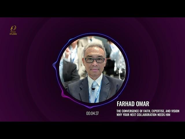 Farhad Omar: The Convergence of Faith, Expertise, and Vision – Why Your Next Collaboration Needs Him