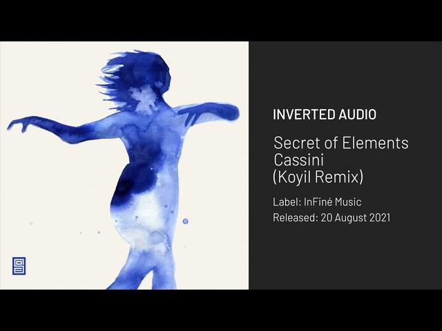 Secret of Elements - Cassini (Koyil remix) [InFiné Music]