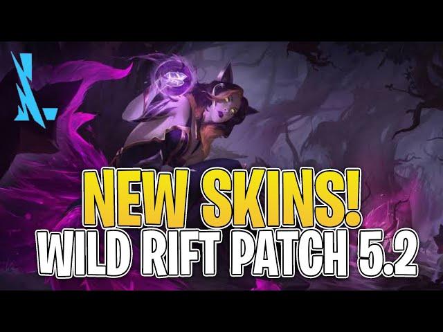 WILD RIFT - New SKINS And Major Releases! For Patch 5.2 - LEAGUE OF LEGENDS: WILD RIFT