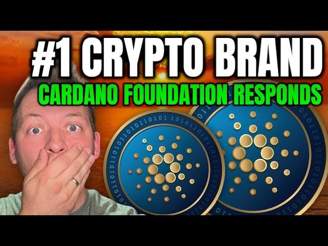 CARDANO ADA - RANKED #1 CRYPTO BRAND!!! CARDANO FOUNDATION RESPONDS!