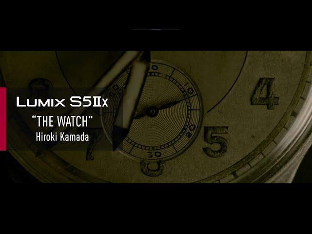 LUMIX S5IIX | THE WATCH by Hiroki Kamada