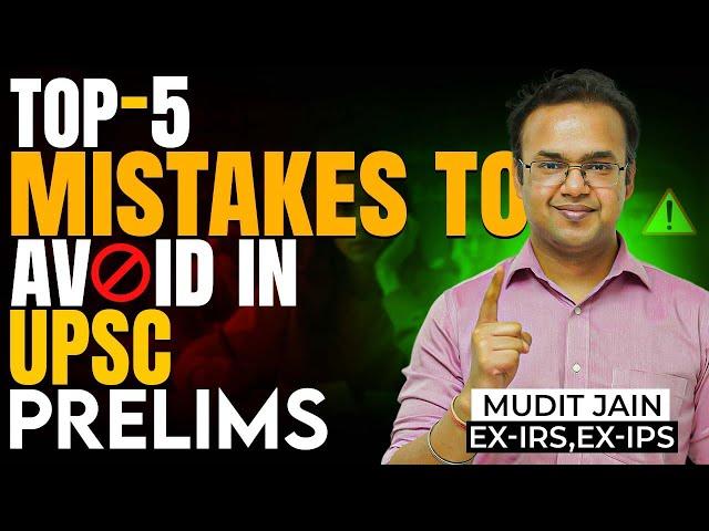  5 UPSC Prelims Prep Mistakes to Avoid 