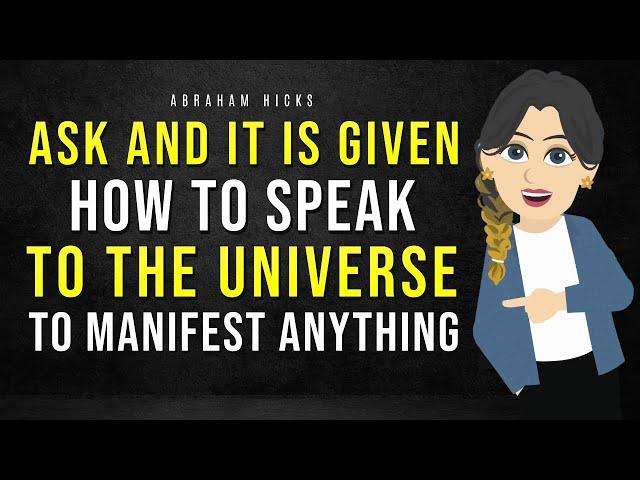 ASK and IT is GIVEN How to SPEAK to the UNIVERSE to Manifest Anything   Abraham Hicks 2025