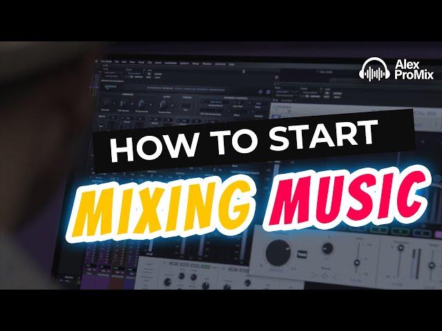 How to Mix Music Like A Pro! - 8 Steps To Start Every Mix