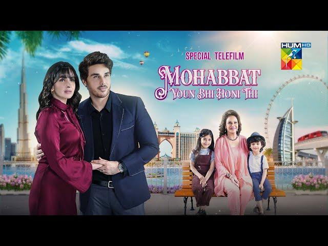 Mohabbat Yun Bhi Honi Thi - Full Telefilm - [ Saba Qamar, Ahsan Khan & Bushra Ansari ] - HUM TV