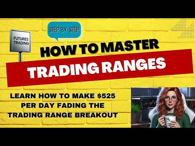 Step By Step - How To Trade In A Trading Range And Earn Consistent Profits