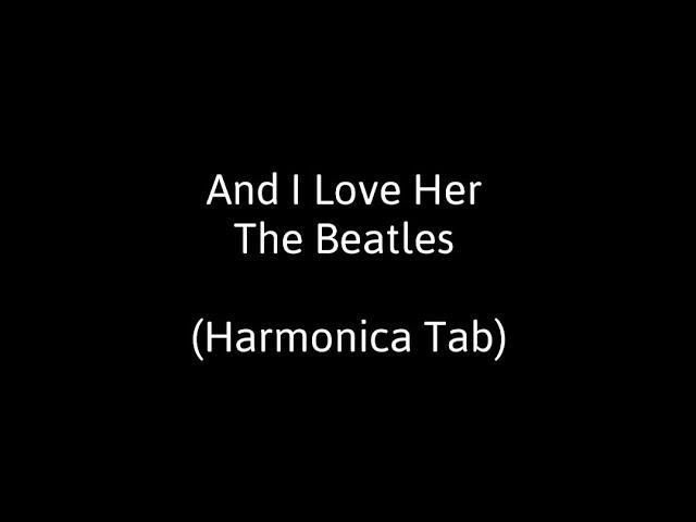  And I Love Her - The Beatles (Harmonica Tab)