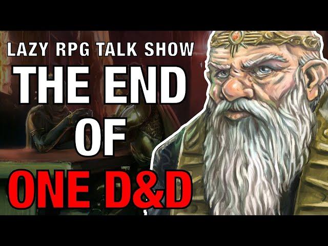 The End of One D&D – Lazy RPG Talk Show