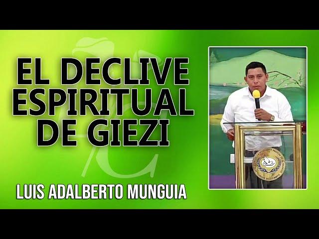 El Declive Espiritual De Giezi | Luis Adalberto Munguia