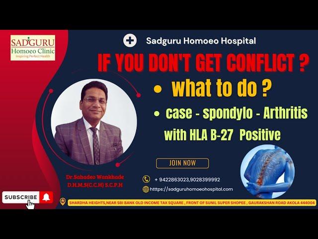 IF YOU DON’T GET CONFLICT? WHAT TO DO? CASE- SPONDYLOARTHRITIS, HLA-B27 POSITIVE Dr Sahadeo Wankhade