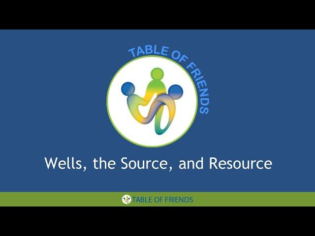 Wells, the Source and Resource - Kevin Williams