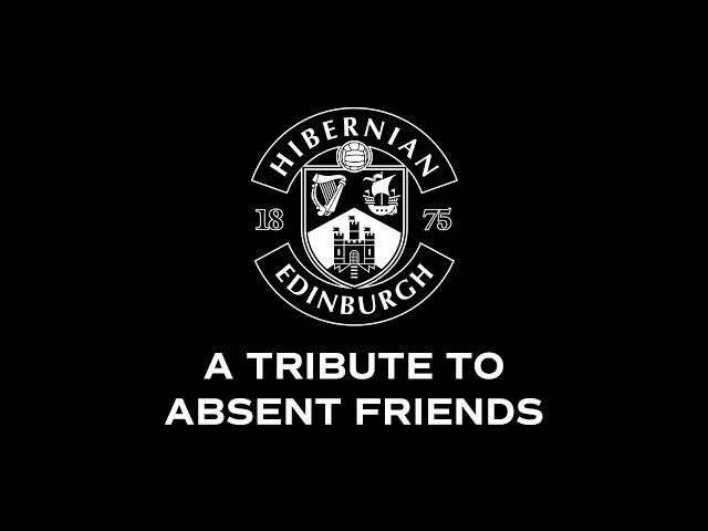 Hibernian FC Tribute To Absent Friends 2025
