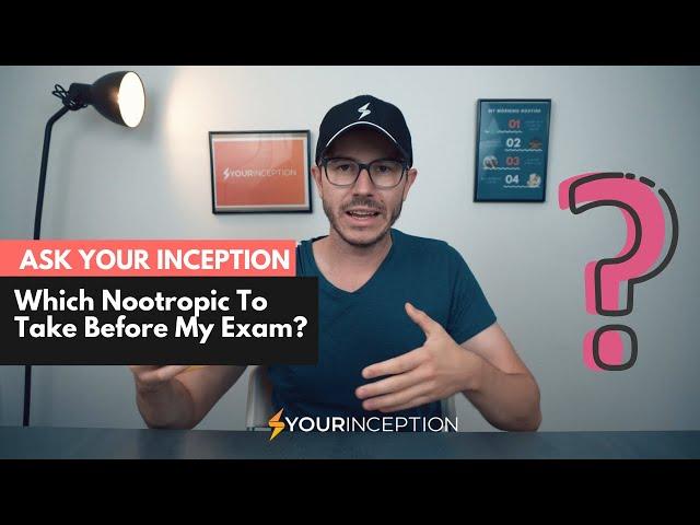 Which Nootropic To Take For My Exam? | Ask Your Inception About Nootropics