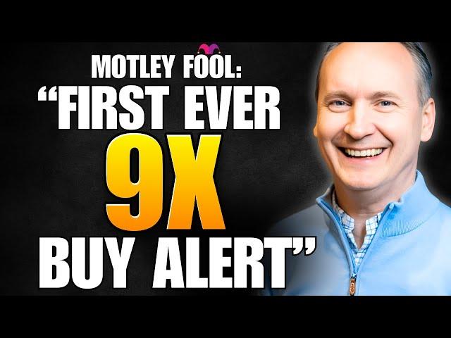 I Reveal Motley Fool's "9X Buy Alert" Stock