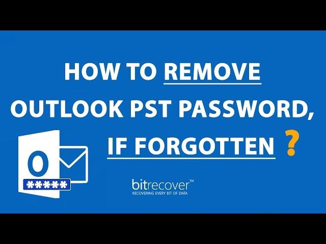 How to Remove Outlook PST Password, If Forgotten