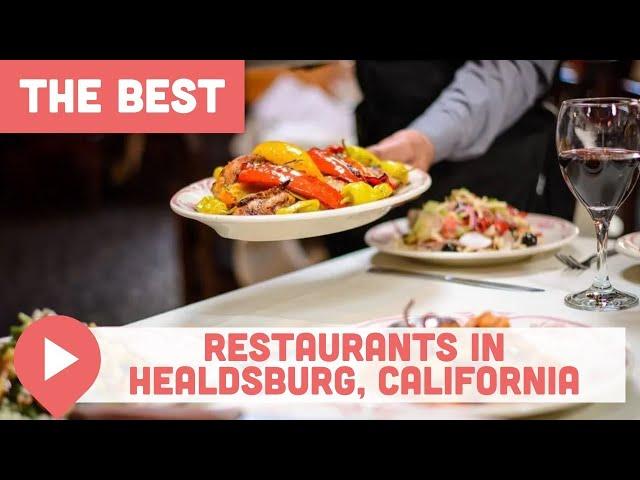 Best Restaurants in Healdsburg, California