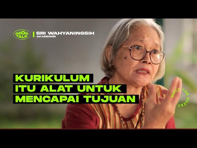 GoodTalk Eps. Sri Wahyaningsih: Sekolah Alternatif, Merdeka Belajar, & Revolusi Pendidikan Indonesia