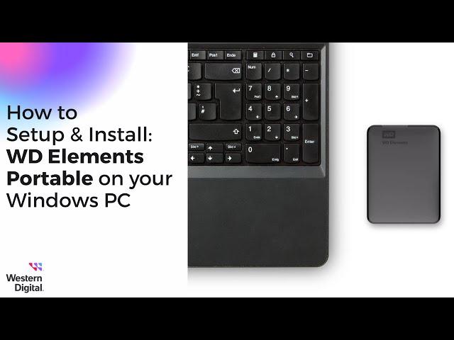 How To Install the WD Elements Hard Drive on Windows | Western Digital Support