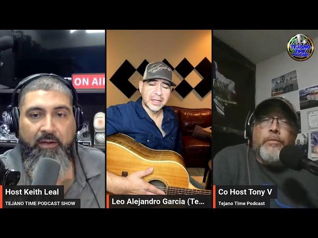 LEO ALEJANDRO GARCIA JOINS KEITH LEAL & TONY V ON TEJANO TIME PODCAST