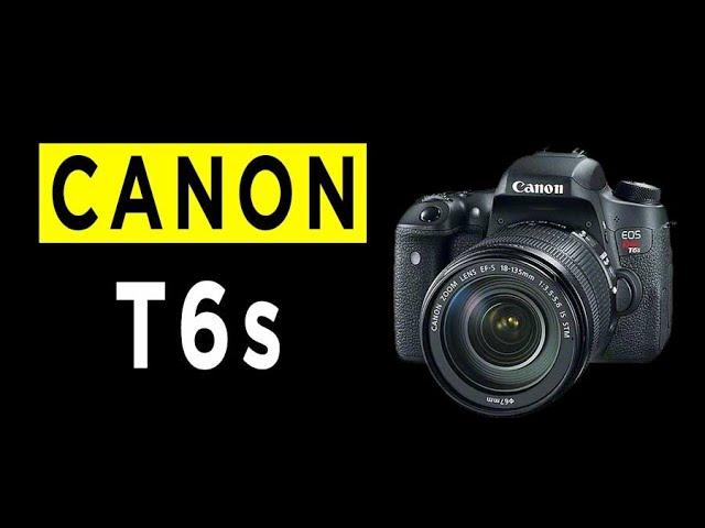 Canon EOS Rebel T6s DSLR Camera Highlights & Overview