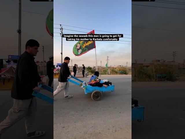Imagine the sawaab this man is going to get for taking his mother to Karbala comfortably #arbaeen