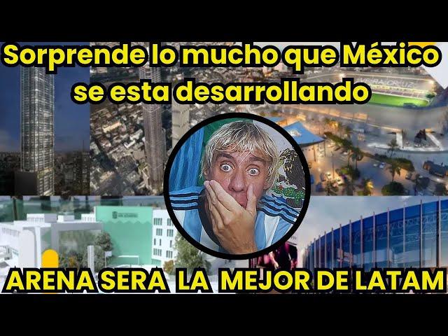 ARGENTINO SORPRENDIDO por los MEGAPROYECTOS Que se Construyen en MEXICO 2024