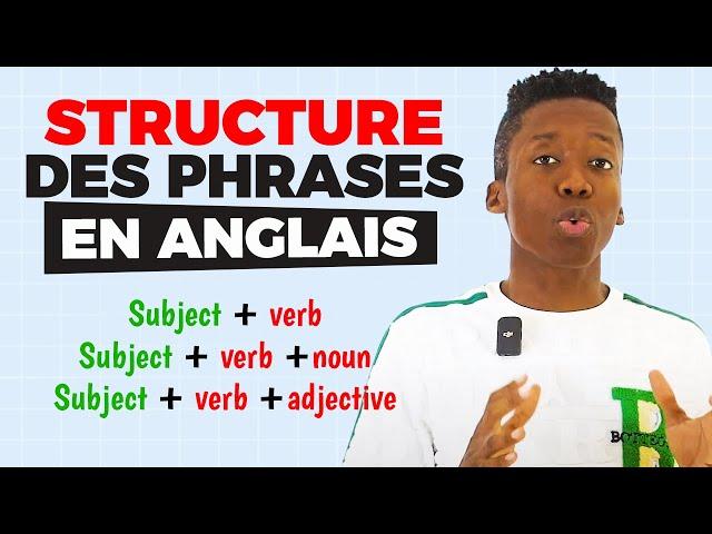 Comment Structurer les Phrases en Anglais: Grammaire